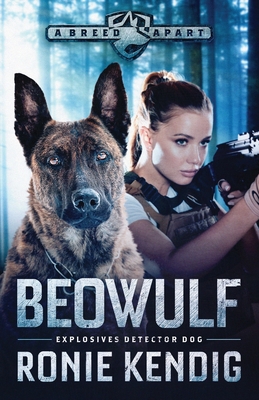 Beowulf: Explosives Detection Dog - Ronie Kendig