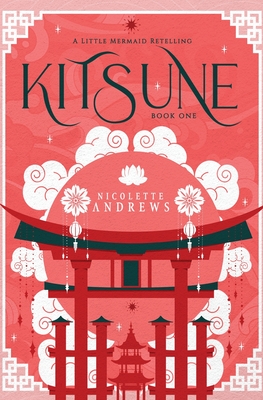 Kitsune: A Little Mermaid Retelling - Nicolette Andrews