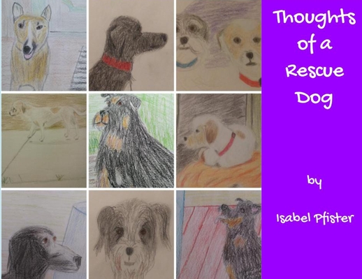 Thoughts of a Rescue Dog - Isabel Pfister