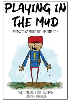Playing In The Mud - Jordan Lukrich