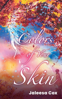 Colors of Your Skin - Jaleesa Cox