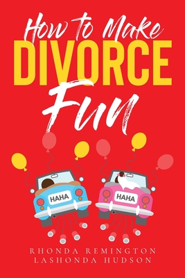 Coperta cărții 'How to Make Divorce Fun - Rhonda Remington'