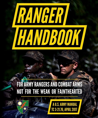 Ranger Handbook: TC 3-21.76, April 2017 Edition - Department Of The Army