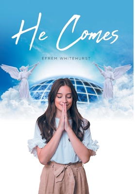 He Comes - Efrem Whitehurst