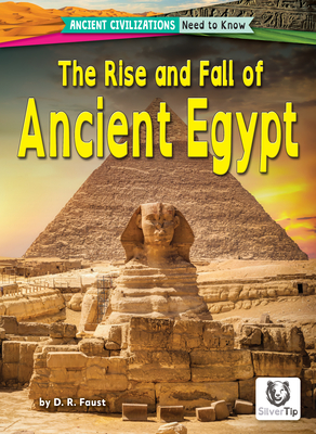 The Rise and Fall of Ancient Egypt - D. R. Faust