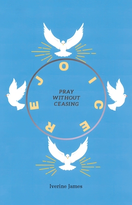 Pray Without Ceasing - Iverine James