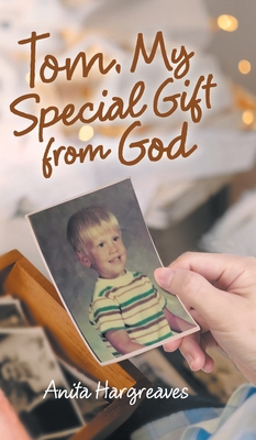 Tom, My Special Gift from God - Anita Hargreaves