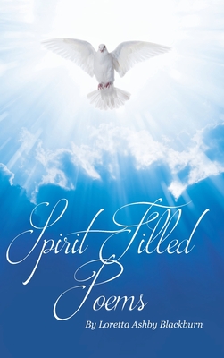Spirit-Filled Poems - Loretta Ashby Blackburn