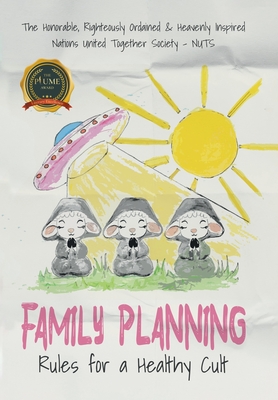 Family Planning: Rules for a Healthy Cult - Nations United Together Society - Nuts