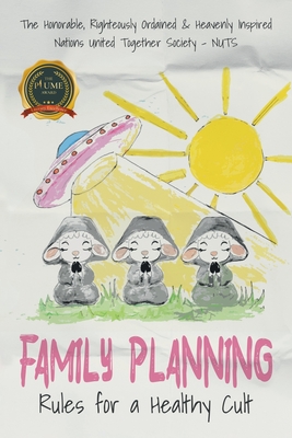 Family Planning: Rules for a Healthy Cult - Nations United Together Society - Nuts