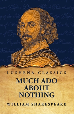 Much Ado About Nothing - William Shakespeare