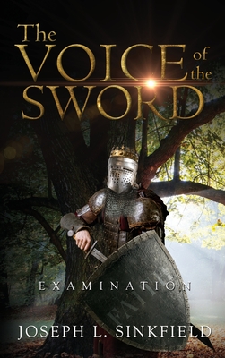 The Voice Of The Sword: Examination - Joseph L. Sinkfield