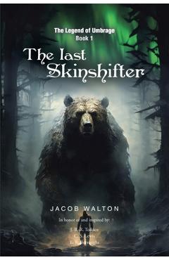 Coperta cărții 'The Legend of Umbrage: The Last Skinshifter - Jacob Walton'
