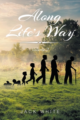 Along Life's Way: Volume 2 - Jack White