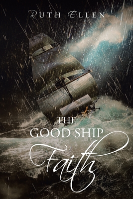 The Good Ship Faith - Ruth Ellen