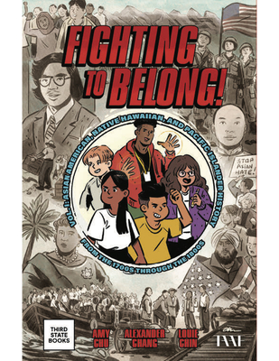 Fighting to Belong! (Vol. 2): Asian Americans, Native Hawaiians, and Pacific Islanders, 1900-1970 - Amy Chu