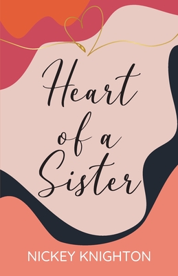 Coperta cărții 'Heart of a Sister - Nickey Knighton'
