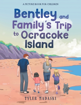 Bentley and Family's Trip to Ocracoke Island - Tyler Madaski