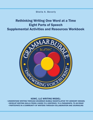 Rethinking Writing One Word at a Time: Eight Parts of Speech: Supplemental Activities and Resources Workbook - Sheila A. Beverly