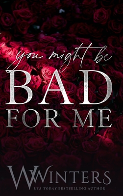 You Might Be Bad For Me - W. Winters