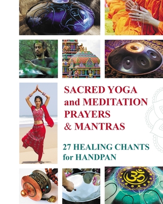 Sacred Mantras and Prayers for Yoga and Meditation: 27 Chanting Melodies - Helen Winter