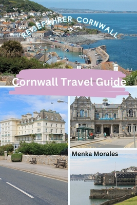 Cornwall Travel Guide: Reiseführer Cornwall - Menka Morales