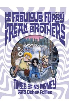 Coperta cărții 'The Fabulous Furry Freak Brothers: Times of No Money and Other Stories - Gilbert Shelton'
