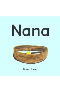 Coperta cărții 'Nana: The Banana Slug - Koko Lee'