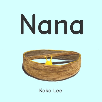 Nana: The Banana Slug - Koko Lee
