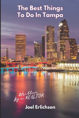 The Best Things To Do In Tampa - Joel Erlichson