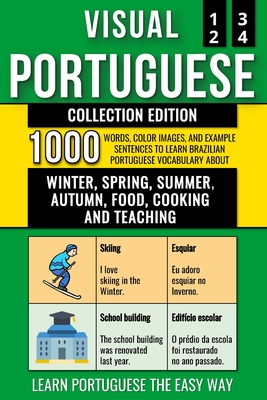 Visual Portuguese - Collection Edition: 1.000 Words, 1.000 Color Images and 1.000 Bilingual Example Sentences to Learn Brazilian Portuguese Vocabulary - Mike Lang
