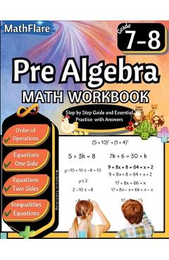 Coperta cărții 'Pre Algebra Workbook 7th and 8th Grade: Pre Algebra Workbook Grade 7-8, Order of Operations, Equations One-Side and Two'