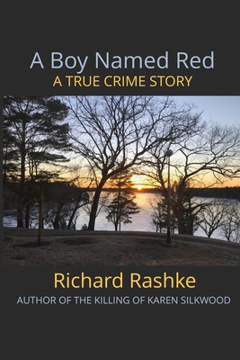 A Boy Named Red: A True Crime Story - Richard L. Rashke