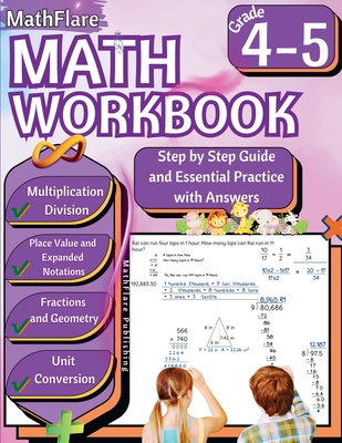 MathFlare - Math Workbook 4th and 5th Grade: Math Workbook Grade 4-5: Multiplication and Division, Fractions, Place Value, Expanded Notations, Geometr - Mathflare Publishing