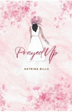 Coperta cărții 'Prayed Up - Katrina Bills'