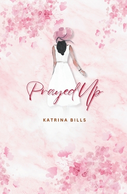 Coperta cărții 'Prayed Up - Katrina Bills'