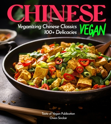 Chinese Vegan Cookbook: The Shaolin way - The Path to Enlightenment Through Plant-Based, Vegetarian Recipes - Hason Han