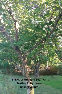 STEM. Learning to Soar. An Textbook. - Jason C. Kim