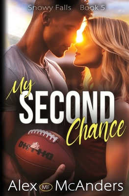 Coperta cărții 'My Second Chance: Best Friend Romance - Alex (mf) Mcanders'