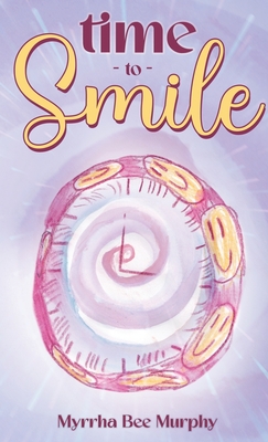 Time to Smile - Myrrha Bee Murphy