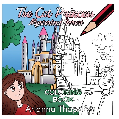 The Cat Princess Mysterious Forest: Coloring Book - Arianna Thapaliya