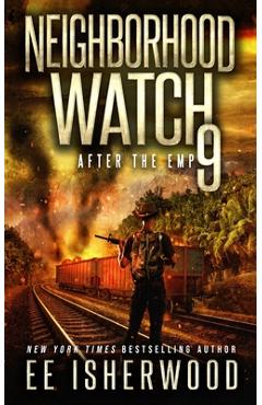 Coperta cărții 'Neighborhood Watch 9: After the EMP - Ee Isherwood'