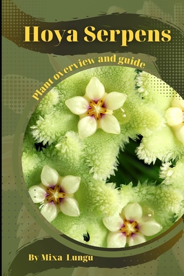 Hoya Serpens: Plant overview and guide - Mixa Lungu