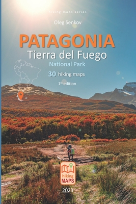 PATAGONIA, Tierra del Fuego National Park, hiking maps - Oleg Senkov