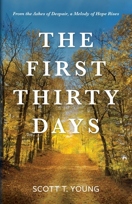 The First Thirty Days - Scott T. Young