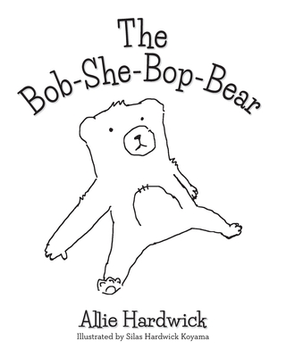 The Bob-She-Bop-Bear - Allie Hardwick