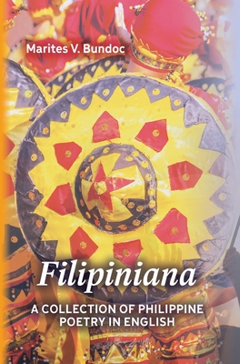 Coperta cărții 'Filipiniana: A Collection of Philippine Poetry in English - Marites V. Bundoc'