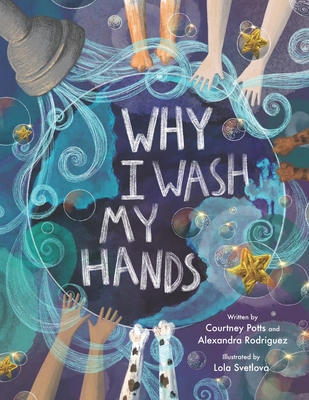 Why I Wash My Hands - Alexandra Rodriguez