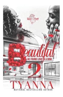 Coperta cărții 'Beautiful 2: He Found Love in A BBW - Tyanna'