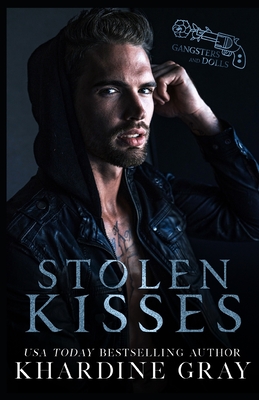 Stolen Kisses: A Bad Boy Mafia Romance - Khardine Gray